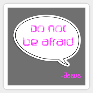 Bible quote "Do not be afraid" Jesus in pink Christian design Sticker